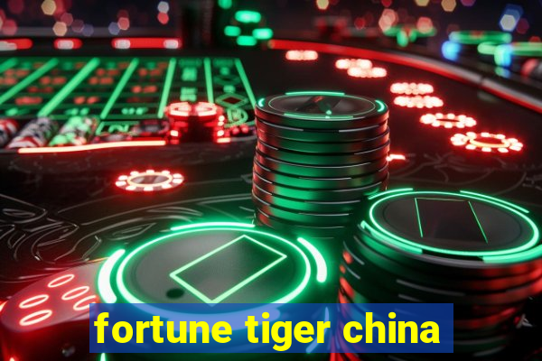 fortune tiger china